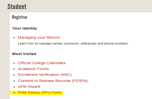 The Prior Felony Response (PFI) form is on MyRedDragon, under the student tab